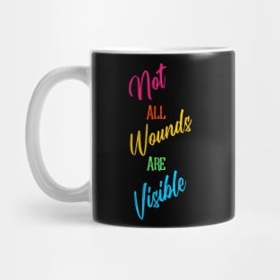 Not All Wounds Are Visible, Human Pride Rainbow Shirt, LGBT Gay Ally Mug